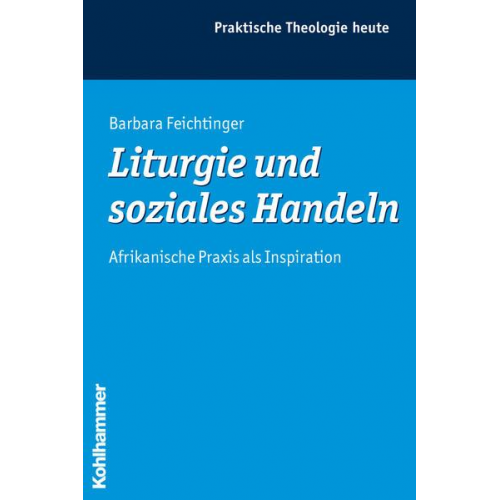 Barbara Feichtinger - Liturgie und soziales Handeln