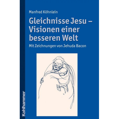 Manfred Köhnlein - Gleichnisse Jesu - Visionen einer besseren Welt