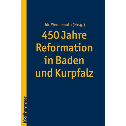 Udo Wennemuth - 450 Jahre Reformation in Baden und Kurpfalz