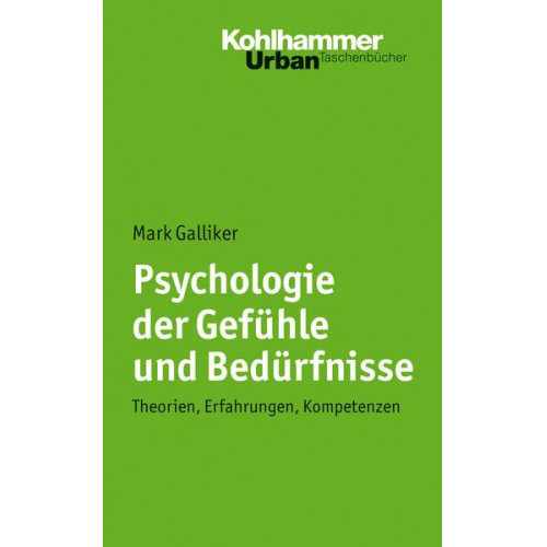 Mark Galliker - Psychologie der Gefühle und Bedürfnisse