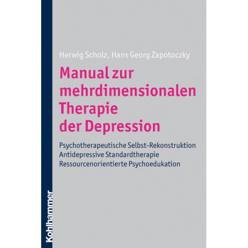 Herwig Scholz & Hans-Georg Zapotoczky - Manual zur mehrdimensionalen Therapie der Depression