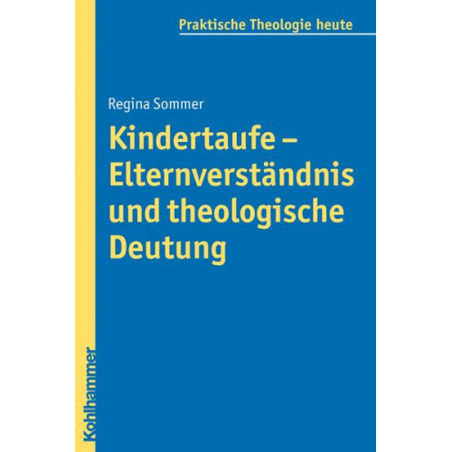 Regina Sommer - Kindertaufe - Elternverständnis und theologische Deutung