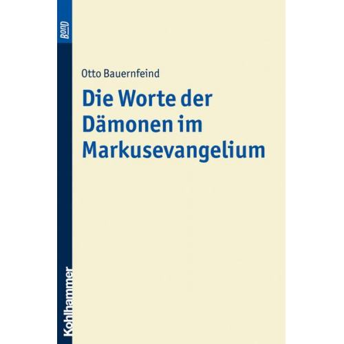 Otto Bauernfeind - Die Worte der Dämonen im Markusevangelium. BonD