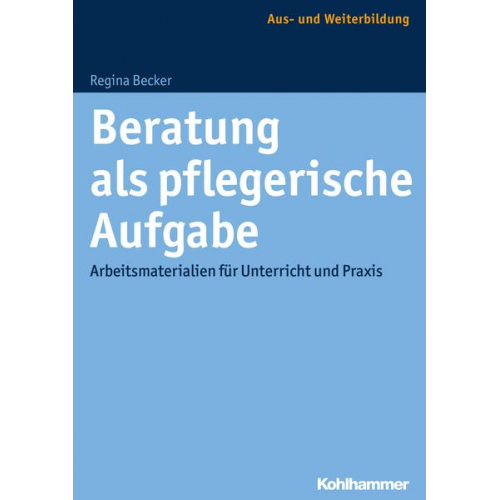 Regina Becker - Beratung als pflegerische Aufgabe