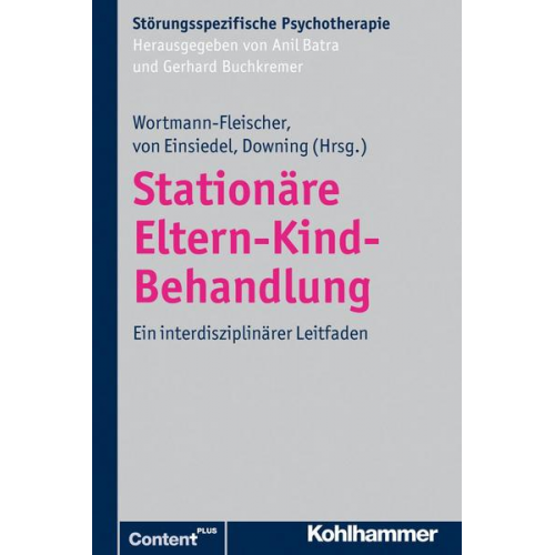 Susanne Wortmann-Fleischer & Regina Einsiedel & George Downing - Stationäre Eltern-Kind-Behandlung