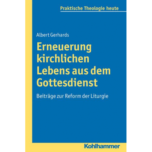 Albert Gerhards - Erneuerung kirchlichen Lebens aus dem Gottesdienst