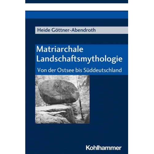 Heide Göttner-Abendroth - Matriarchale Landschaftsmythologie