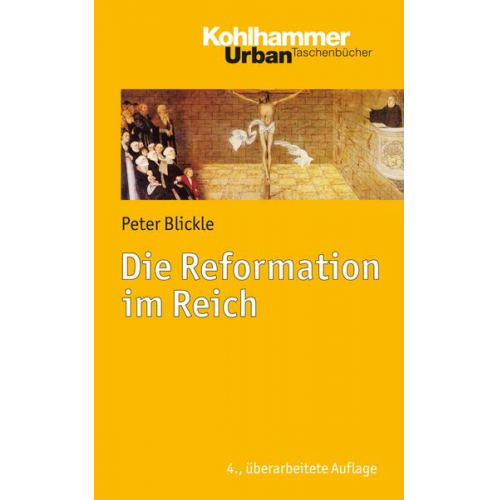 Peter Blickle - Die Reformation im Reich