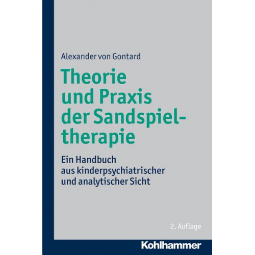 Alexander Gontard - Theorie und Praxis der Sandspieltherapie