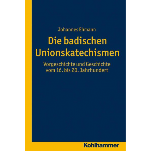 Johannes Ehmann - Die badischen Unionskatechismen