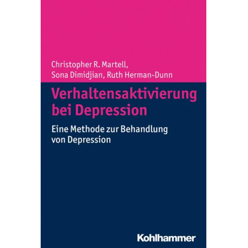 Christopher R. Martell & Sona Dimidjian & Ruth Hermann-Dunn - Verhaltensaktivierung bei Depression