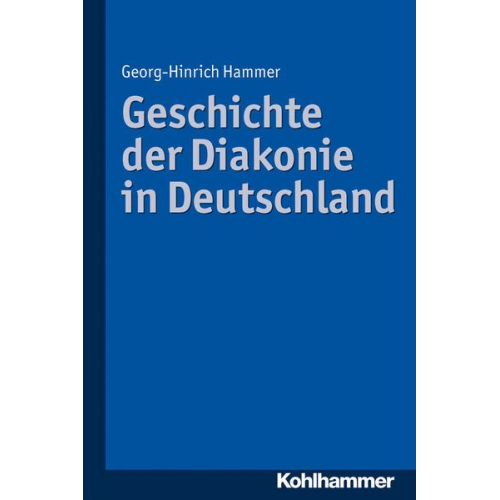 Georg-Hinrich Hammer - Geschichte der Diakonie in Deutschland