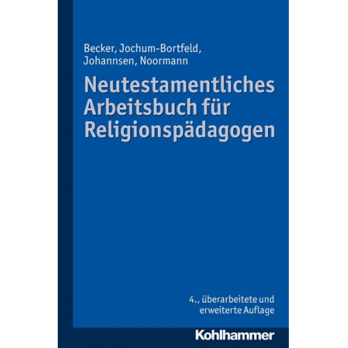 Ulrich Becker & Carsten Jochum-Bortfeld & Friedrich Johannsen & Harry Noormann - Neutestamentliches Arbeitsbuch für Religionspädagogen