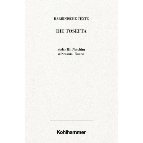 Daniel Schumann - Rabbinische Texte, Erste Reihe: Die Tosefta. Band III: Seder Naschim