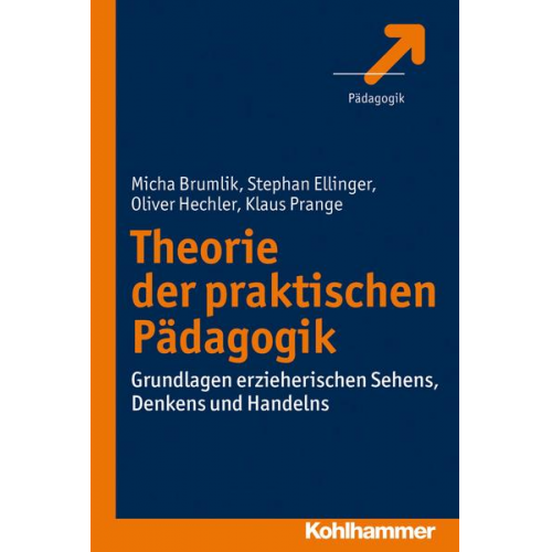 Micha Brumlik & Stephan Ellinger & Oliver Hechler & Klaus Prange - Theorie der praktischen Pädagogik