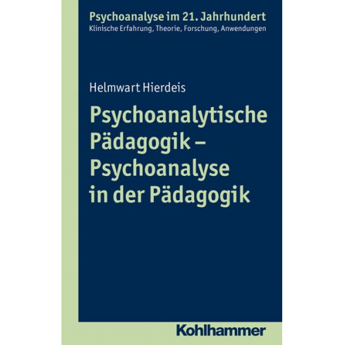 Helmwart Hierdeis - Psychoanalytische Pädagogik - Psychoanalyse in der Pädagogik