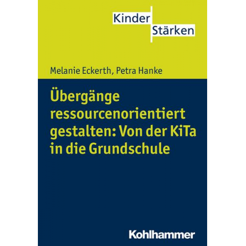 Melanie Eckerth & Petra Hanke - Übergänge ressourcenorientiert gestalten: Von der KiTa in die Grundschule