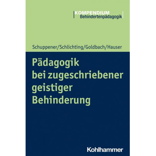 Saskia Schuppener & Helga Schlichting & Anne Goldbach & Mandy Hauser - Pädagogik bei zugeschriebener geistiger Behinderung