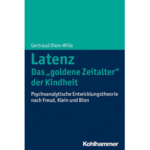 Gertraud Diem-Wille - Latenz - Das 'goldene Zeitalter' der Kindheit