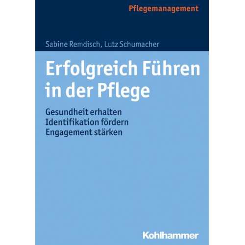 Sabine Remdisch & Lutz Schumacher - Erfolgreich Führen in der Pflege