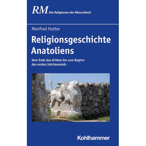 Manfred Hutter - Religionsgeschichte Anatoliens