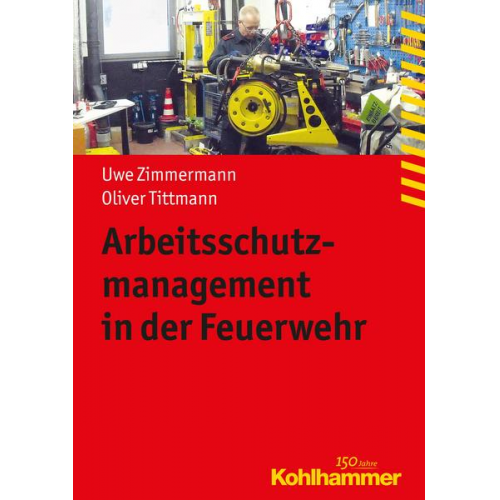 Uwe Zimmermann & Oliver Tittmann - Arbeitsschutzmanagement in der Feuerwehr