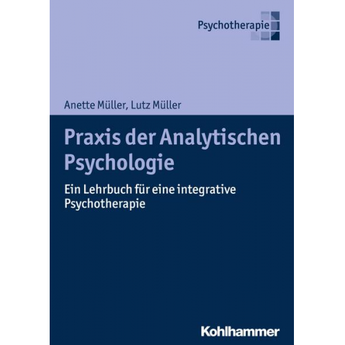 Anette Müller & Lutz Müller - Praxis der Analytischen Psychologie