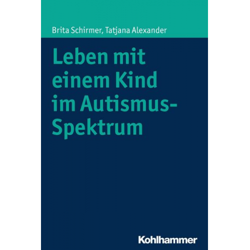 Brita Schirmer & Tatjana Alexander - Leben mit einem Kind im Autismus-Spektrum