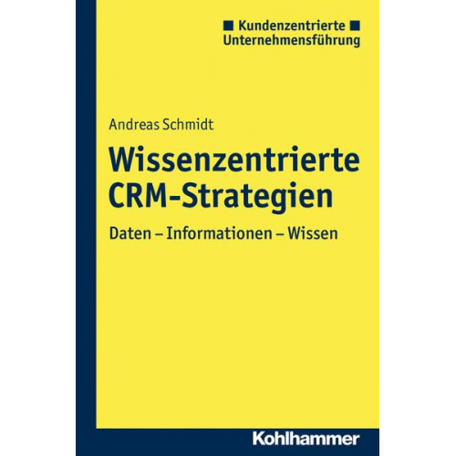 Andreas Schmidt - Wissenszentrierte CRM-Strategien