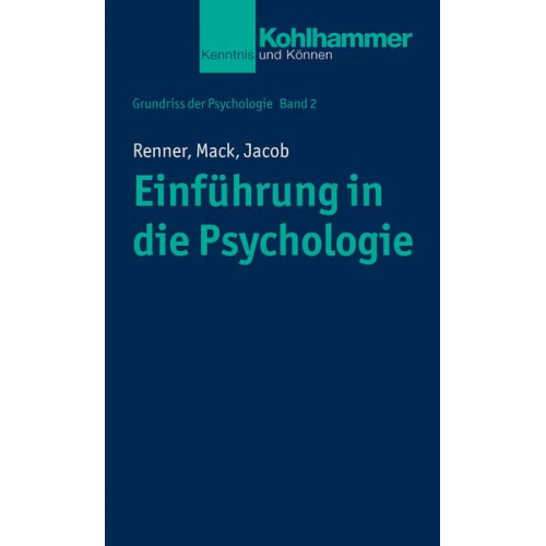 Karl-Heinz Renner & Wolfgang Mack & Nora-Corina Jacob - Einführung in die Psychologie