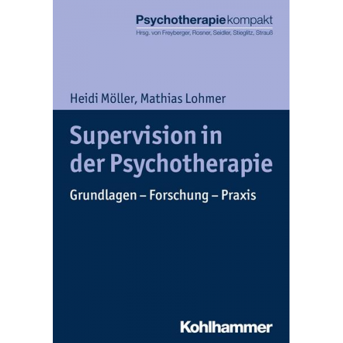 Heidi Möller & Mathias Lohmer - Supervision in der Psychotherapie