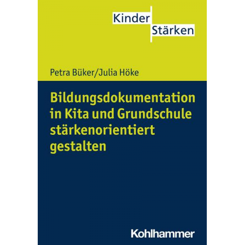 Julia Höke & Petra Büker - Bildungsdokumentation in Kita und Grundschule stärkenorientiert gestalten