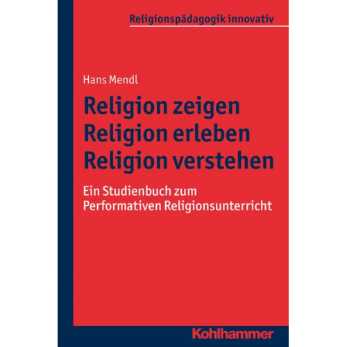 Religion zeigen - Religion erleben - Religion verstehen