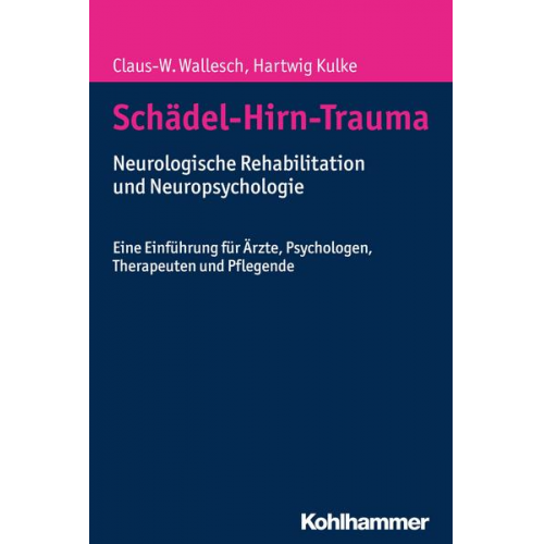 Claus-W. Wallesch & Hartwig Kulke - Schädel-Hirn-Trauma