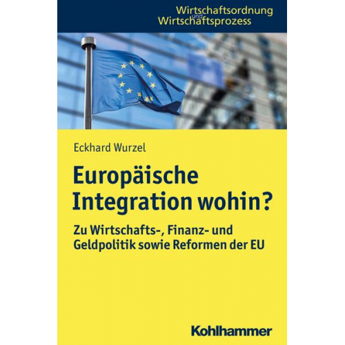 Eckhard Wurzel - Europäische Integration wohin?