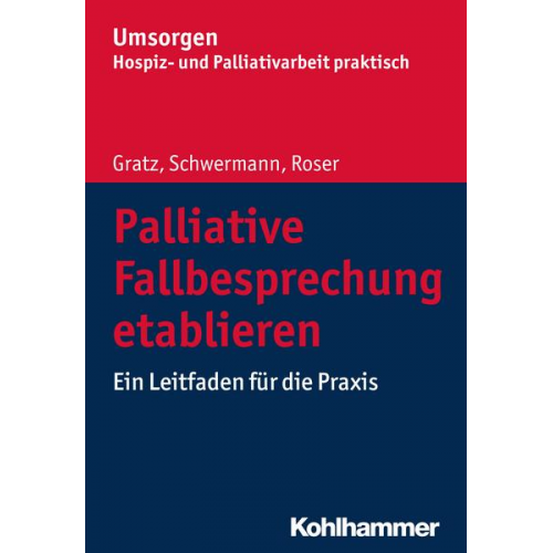 Margit Gratz & Meike Schwermann & Traugott Roser - Palliative Fallbesprechung etablieren