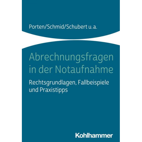 Stephan Porten & Katharina Schmid & Claudia Schubert & Rolf Dubb & Jürgen Müller - Abrechnungsfragen in der Notaufnahme