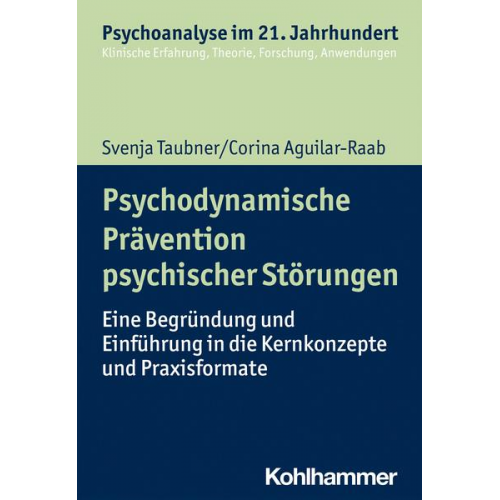 Svenja Taubner & Corina Aguilar-Raab - Psychodynamische Prävention psychischer Störungen