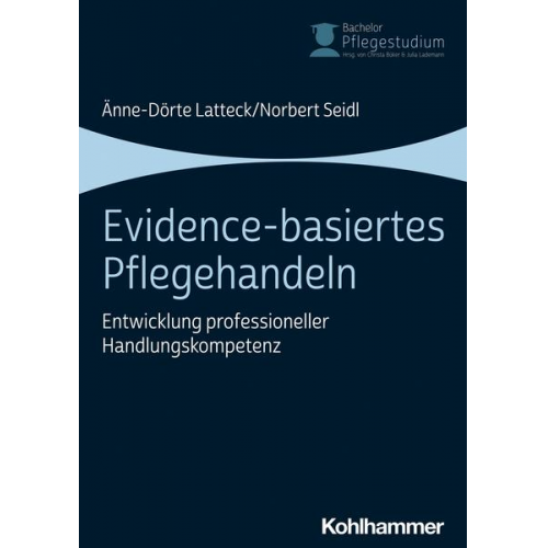 Änne-Dörte Latteck & Norbert Seidl - Evidence-basiertes Pflegehandeln