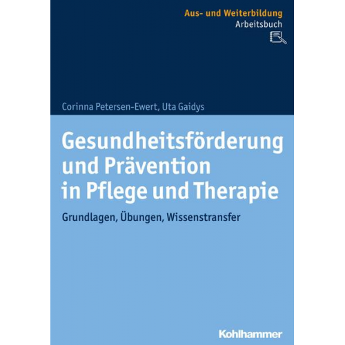 Corinna Petersen-Ewert & Uta Gaidys - Gesundheitsförderung und Prävention in Pflege und Therapie