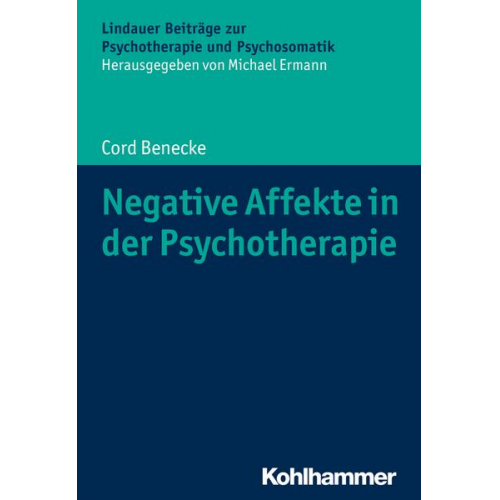 Cord Benecke - Negative Affekte in der Psychotherapie