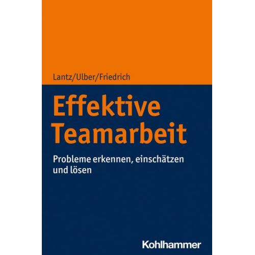 Annika Lantz & Daniela Ulber & Peter Friedrich - Effektive Teamarbeit