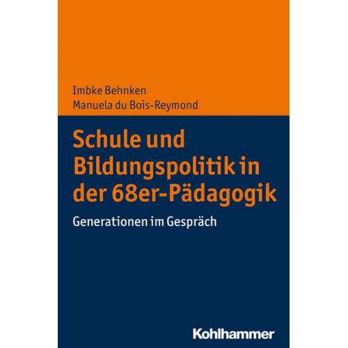 Imbke Behnken & Manuela du Bois-Reymond - Schule und Bildungspolitik in der 68er-Pädagogik