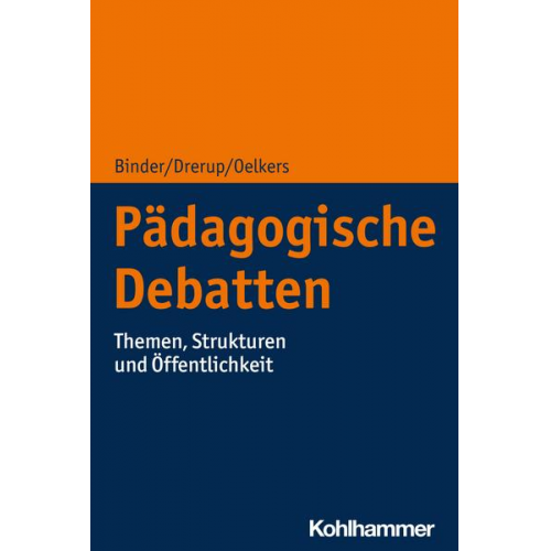 Ulrich Binder & Johannes Drerup & Jürgen Oelkers - Pädagogische Debatten