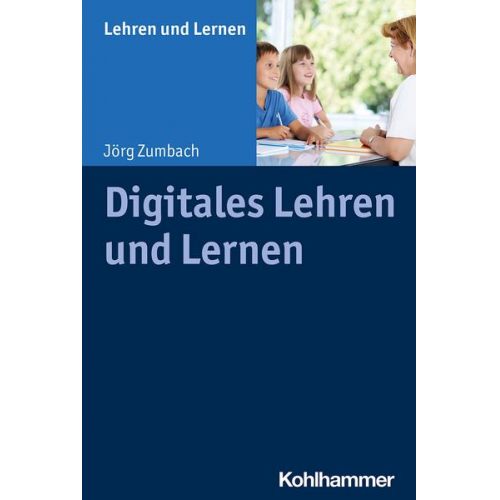 Jörg Zumbach - Digitales Lehren und Lernen