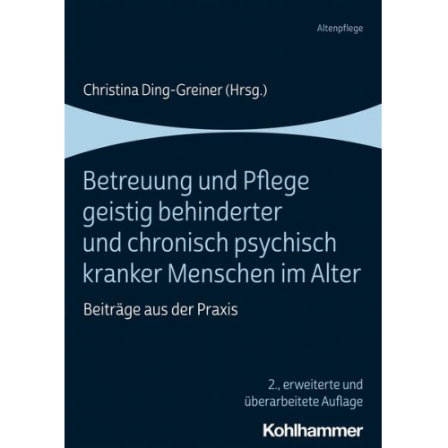 Betreuung und Pflege geistig behinderter und chronisch psychisch kranker Menschen im Alter