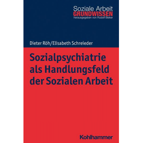 Dieter Röh & Elisabeth Schreieder - Sozialpsychiatrie als Handlungsfeld der Sozialen Arbeit