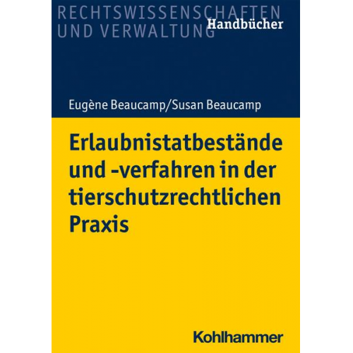 Eugène Beaucamp & Susan Beaucamp - Erlaubnistatbestände und -verfahren in der tierschutzrechtlichen Praxis