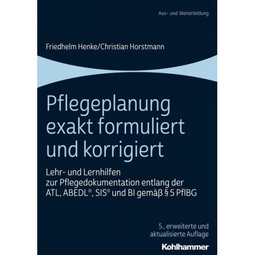 Friedhelm Henke & Christian Horstmann - Pflegeplanung exakt formuliert und korrigiert