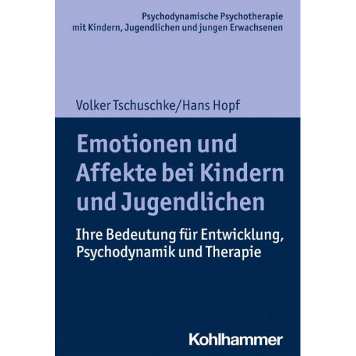 Volker Tschuschke & Hans Hopf - Emotionen und Affekte bei Kindern und Jugendlichen